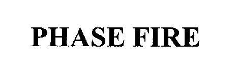 PHASE FIRE