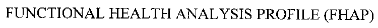 FUNCTIONAL HEALTH ANALYSIS PROFILE (FHAP)
