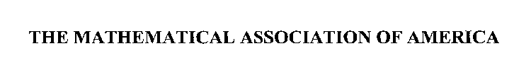 THE MATHEMATICAL ASSOCIATION OF AMERICA