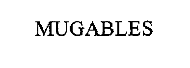 MUGABLES