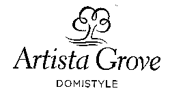 ARTISTA GROVE DOMISTYLE