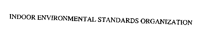 INDOOR ENVIRONMENTAL STANDARDS ORGANIZATION