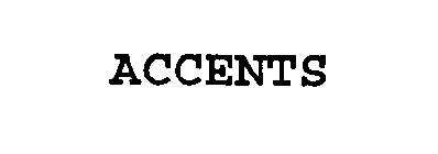 ACCENTS