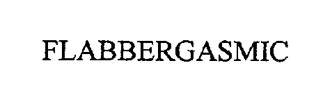 FLABBERGASMIC