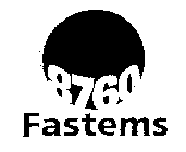 8760 FASTEMS