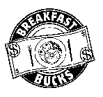 BREAKFAST BUCKS