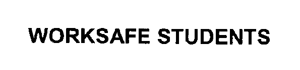 WORKSAFE STUDENTS