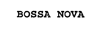 BOSSA NOVA