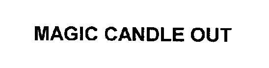 MAGIC CANDLE OUT