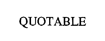 QUOTABLE