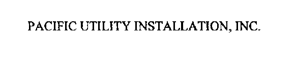 PACIFIC UTILITY INSTALLATION, INC.