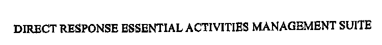 DIRECT RESPONSE ESSENTIAL ACTIVITIES MANAGEMENT SUITE