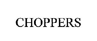 CHOPPERS