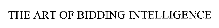 THE ART OF BIDDING INTELLIGENCE