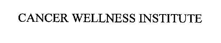 CANCER WELLNESS INSTITUTE