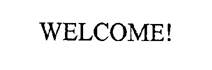 WELCOME!