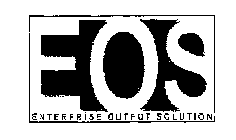 EOS ENTERPRISE OUTPUT SOLUTION