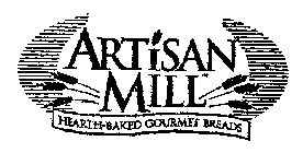 ARTISAN MILL HEARTH-BAKED GOURMET BREADS