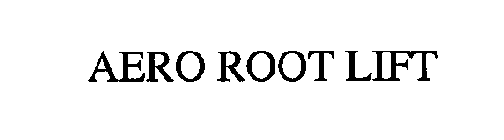 AERO ROOT LIFT