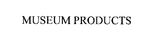 MUSEUM PRODUCTS