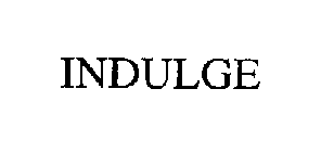 INDULGE