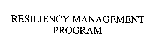 RESILIENCY MANAGEMENT PROGRAM