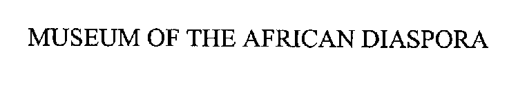 MUSEUM OF THE AFRICAN DIASPORA