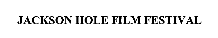 JACKSON HOLE FILM FESTIVAL