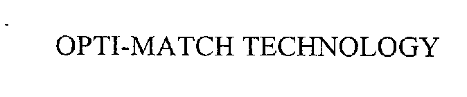 OPTI-MATCH TECHNOLOGY
