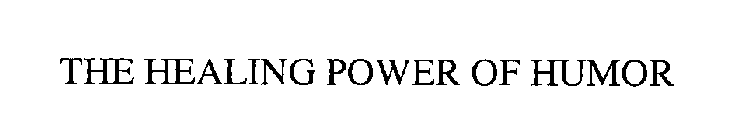 THE HEALING POWER OF HUMOR