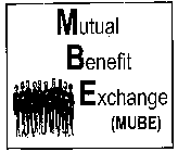 MUTUAL BENEFIT EXCHANGE (MUBE)