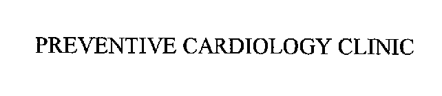 PREVENTIVE CARDIOLOGY CLINIC