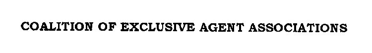 COALITION OF EXCLUSIVE AGENT ASSOCIATIONS