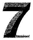 STRAIGHT 7 ENTERTAINMENT