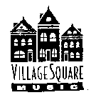 VILLAGE SQUARE MUSIC