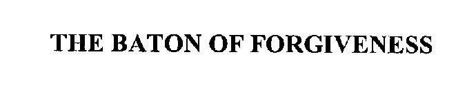 THE BATON OF FORGIVENESS
