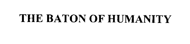 THE BATON OF HUMANITY