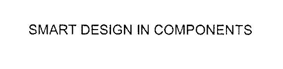 SMART DESIGN IN COMPONENTS