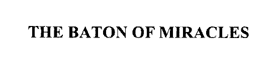 THE BATON OF MIRACLES