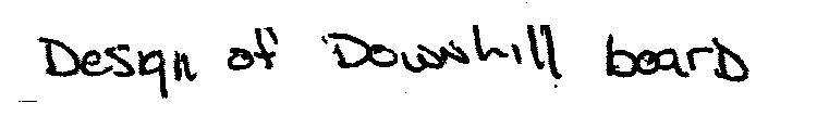 DESIGN OF DOWNHILL BOARD