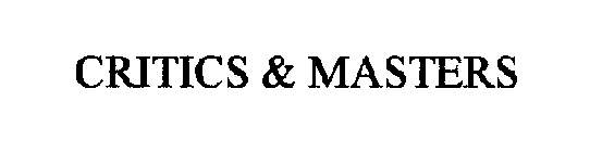 CRITICS & MASTERS