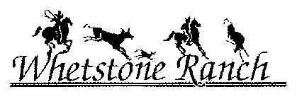 WHETSTONE RANCH