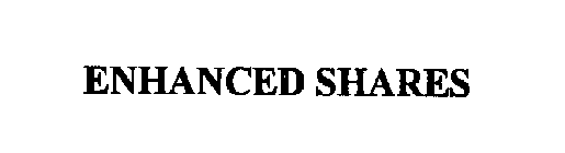 ENHANCED SHARES