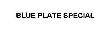BLUE PLATE SPECIAL