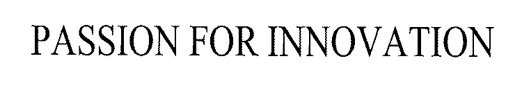 PASSION FOR INNOVATION