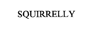 SQUIRRELLY