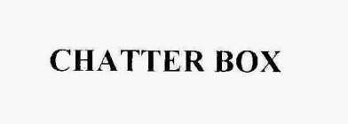 CHATTER BOX