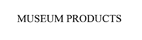 MUSEUM PRODUCTS