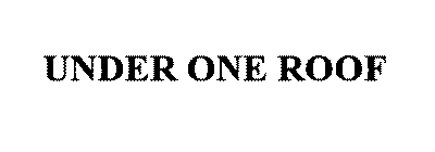 UNDER ONE ROOF