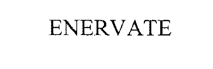 ENERVATE